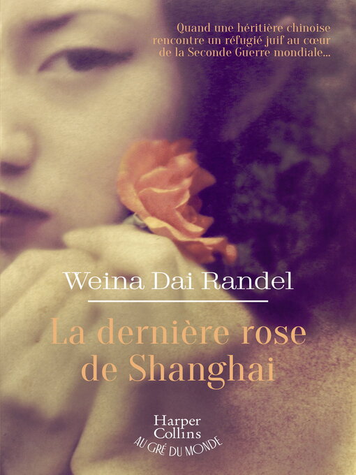Title details for La Dernière Rose de Shanghai by Weina Dai Randel - Available